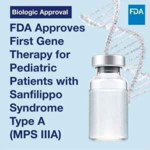 FDA Approves First Gene Therapy FDA-Zulassung für erste Gentherapie für Kinder mit Sanfilippo-Syndrom Typ A